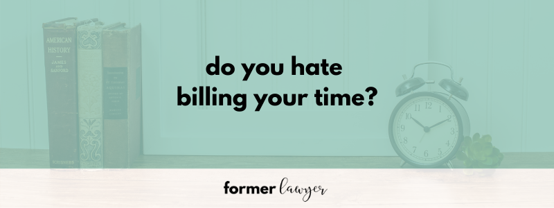 Do you hate billing your time?