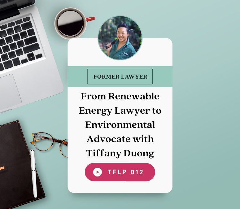From Renewable Energy Lawyer to Environmental Advocate with Tiffany Duong