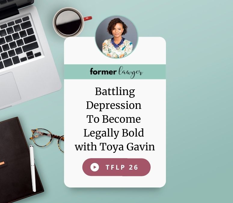 Battling Depression In the Legal Field with Toya Gavin