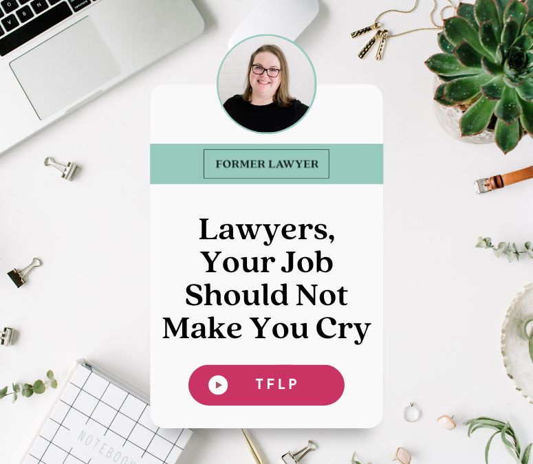 Lawyers, Your Job Should Not Make You Cry