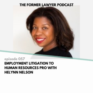 Employment litigation to human resources pro with former lawyer Helynn Nelson