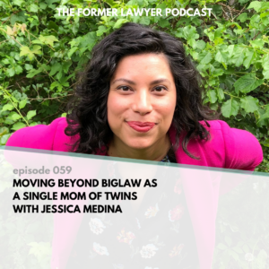 Moving Beyond Biglaw As A Single Mom Of Twins With Jessica Medina