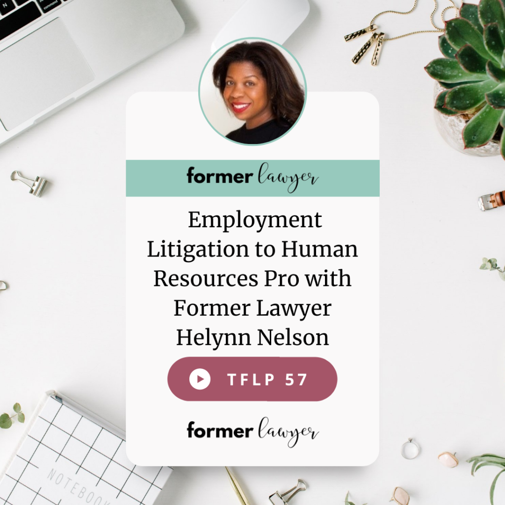 Employment Litigation to Human Resources Pro with Former Lawyer Helynn Nelson