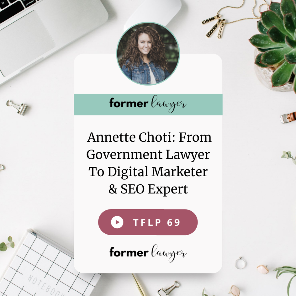 Annette Choti: From Government Lawyer To Digital Marketer & SEO Expert