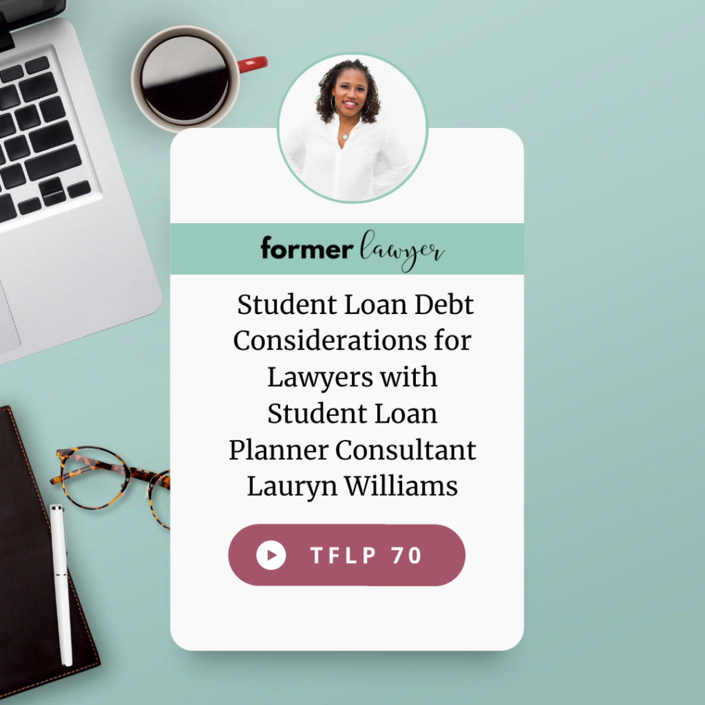 Student Loan Debt Considerations for Lawyers with Student Loan Planner Consultant Lauryn Williams
