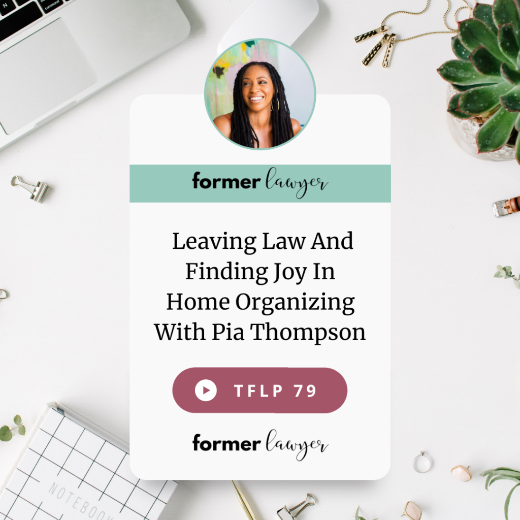 Leaving Law And Finding Joy In Home Organizing With Pia Thompson