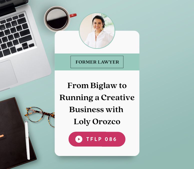 From Biglaw to Running a Creative Business with Loly Orozco