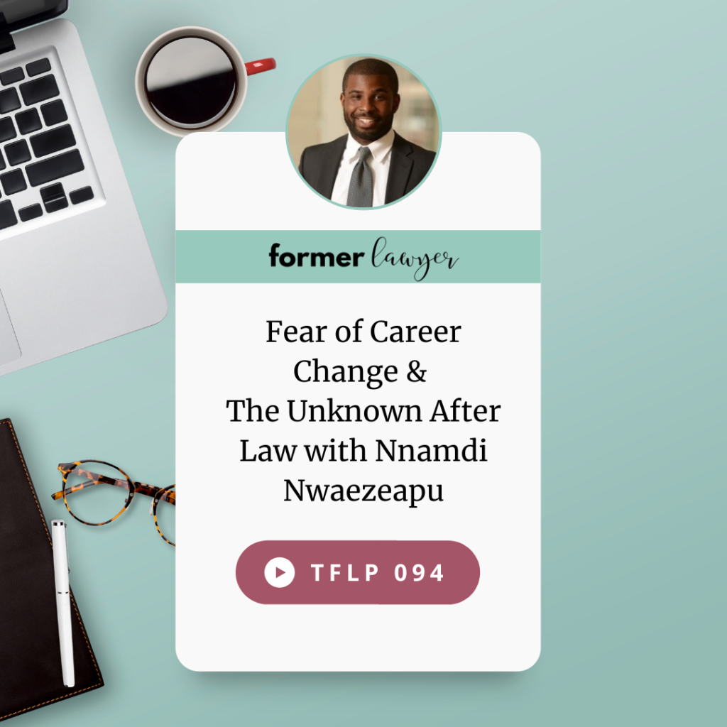 Fear of Career Change & The Unknown After Law with Nnamdi Nwaezeapu