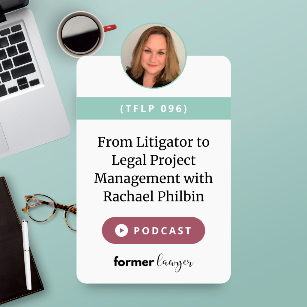 From Litigator to Legal Project Management with Rachael Philbin