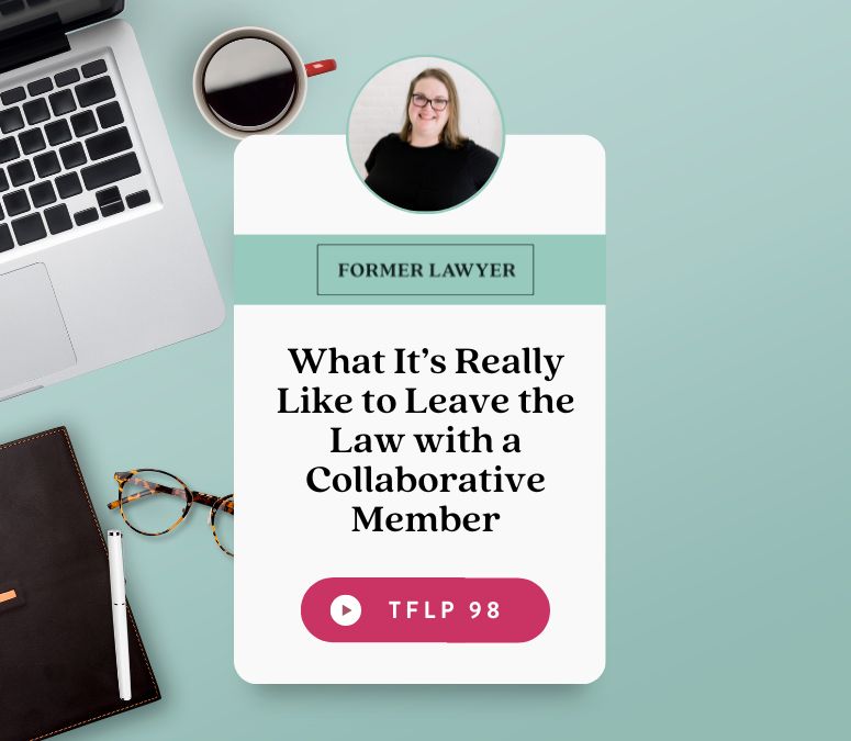 What It’s Really Like to Leave the Law with a Collaborative Member
