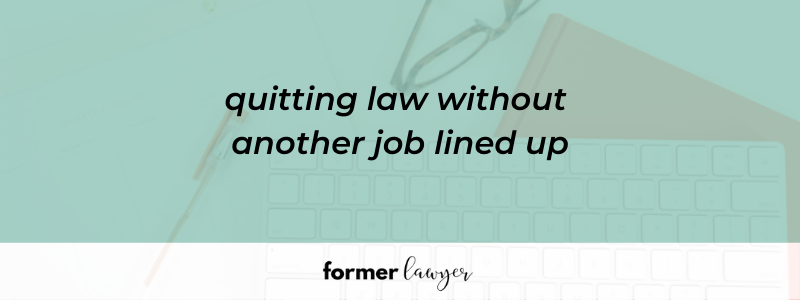Quitting Without Another Job Lined Up