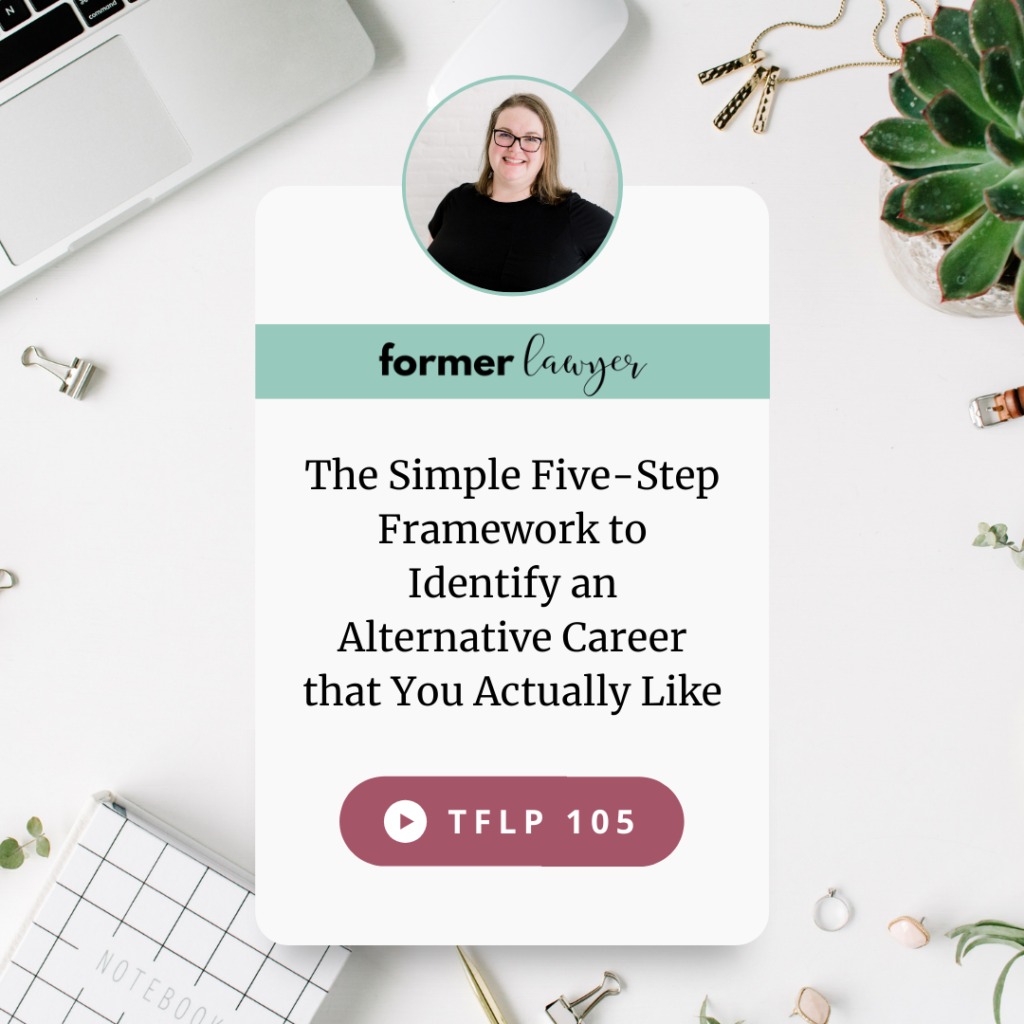The Simple Five-Step Framework to Identify an Alternative Career that You Actually Like