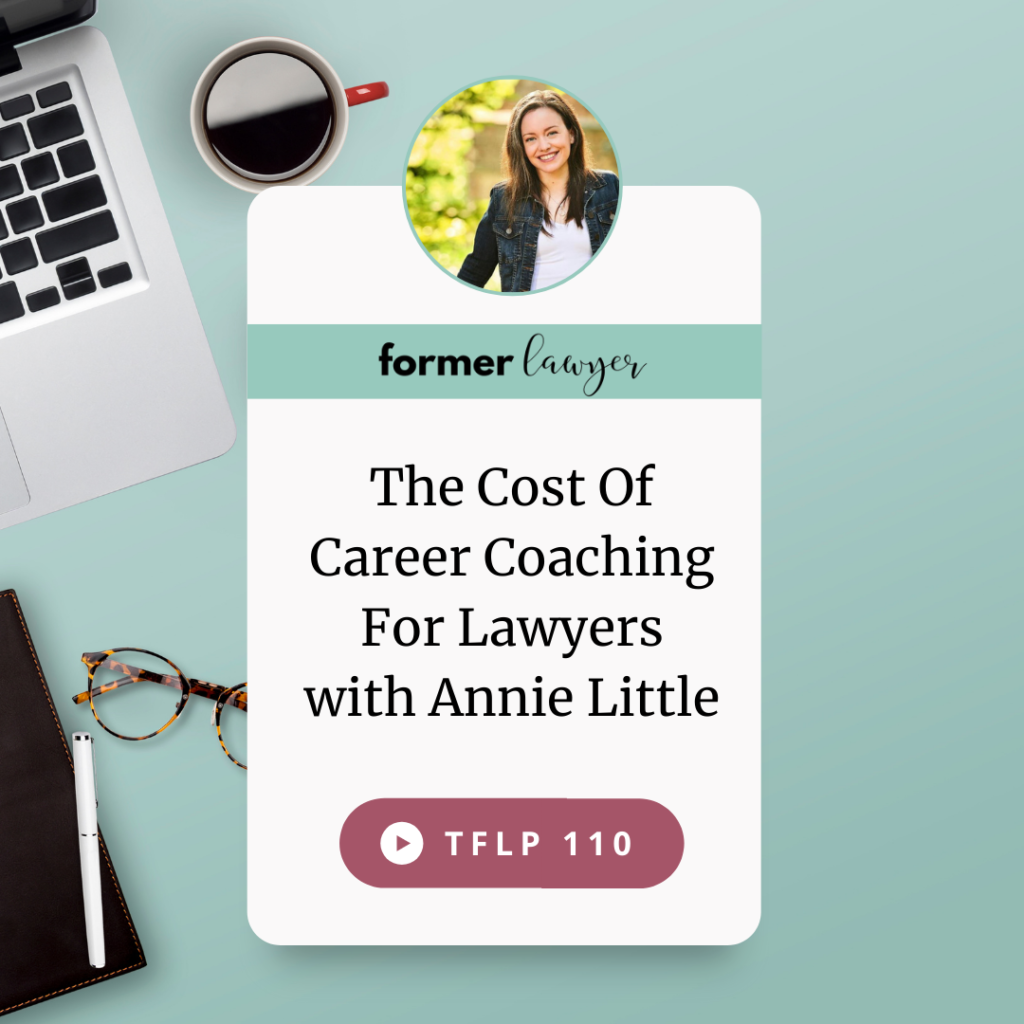 The Cost Of Career Coaching For Lawyers with Annie Little