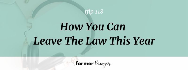 How You Can Leave The Law This Year