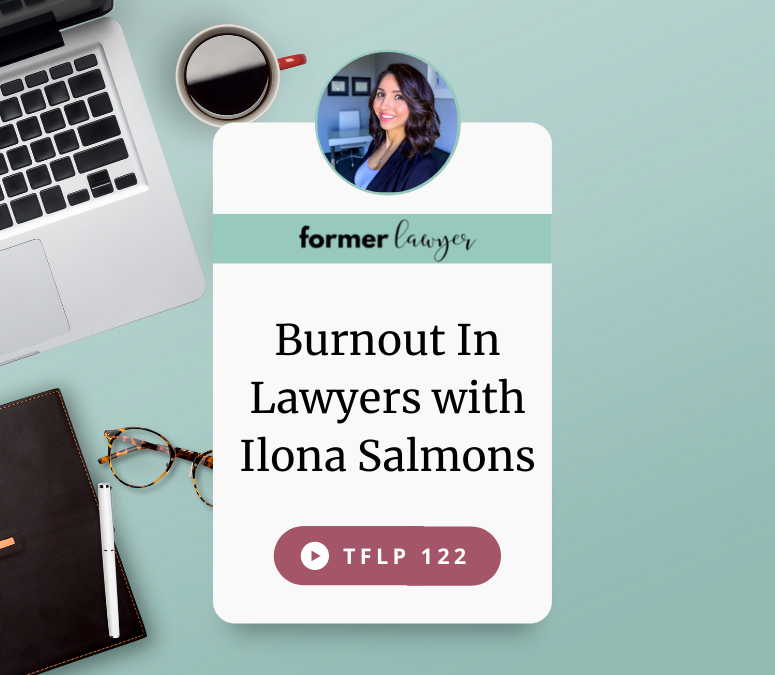 Burnout In Lawyers with Ilona Salmons
