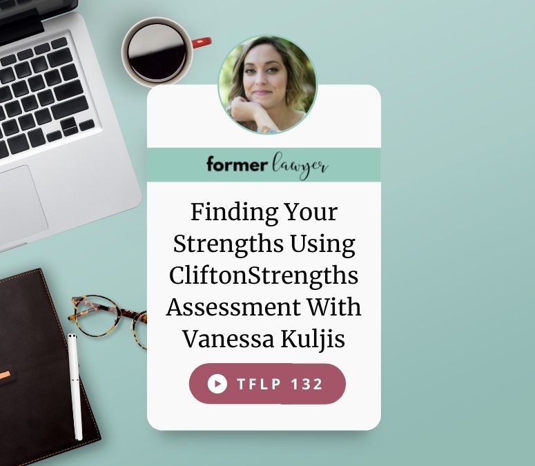 Finding Your Strengths Using CliftonStrengths Assessment With Vanessa Kuljis