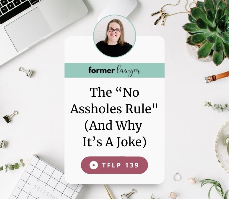 The “No Assholes Rule" (And Why It’s A Joke)