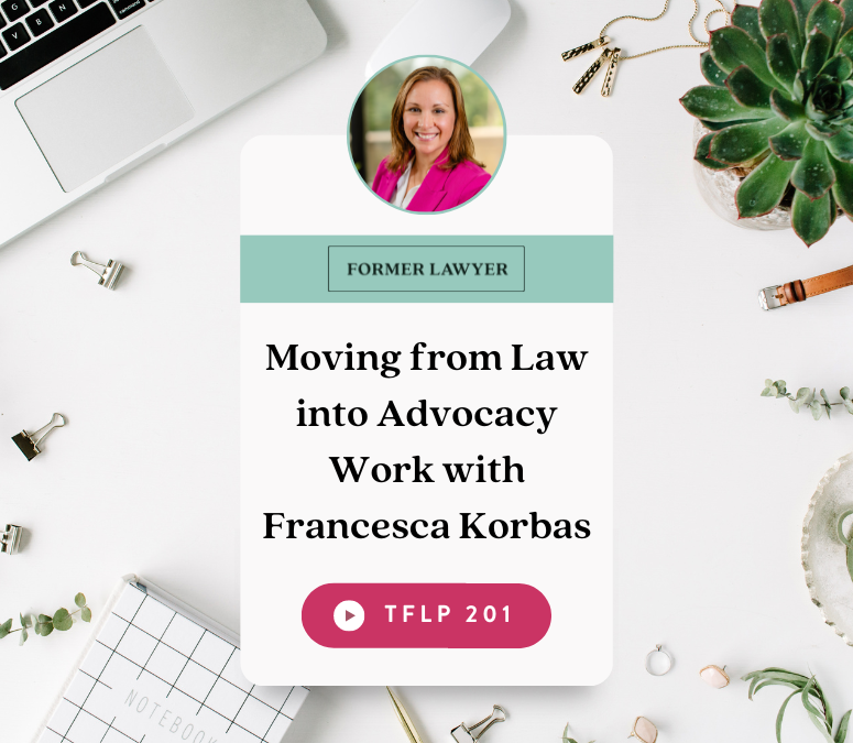 Moving from Law into Advocacy Work with Francesca Korbas