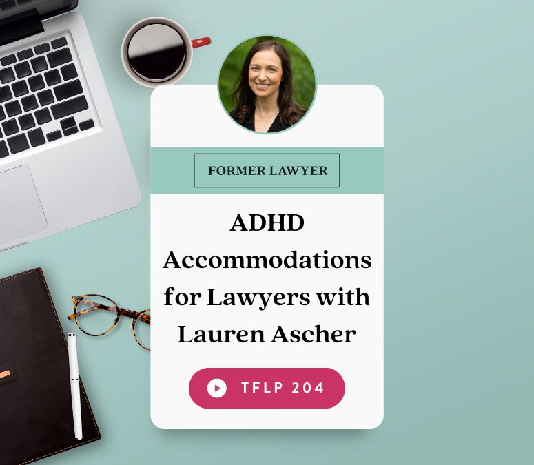 ADHD Accommodations for Lawyers with Lauren Ascher