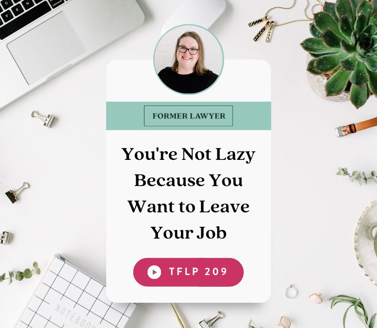 You're Not Lazy Because You Want to Leave Your Job