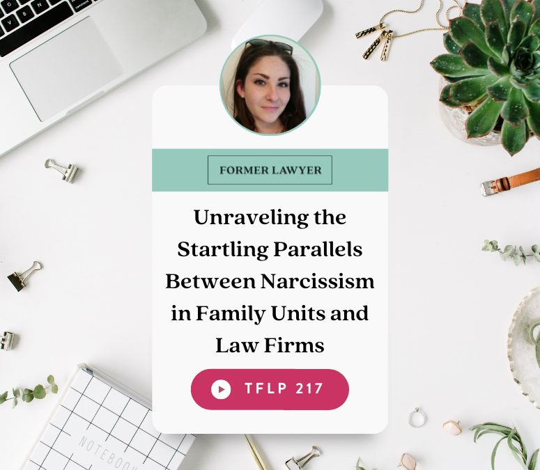 Unraveling the Startling Parallels Between Narcissism in Family Units and Law Firms