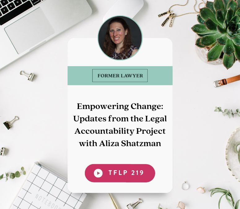 Empowering Change: Updates from the Legal Accountability Project with Aliza Shatzman