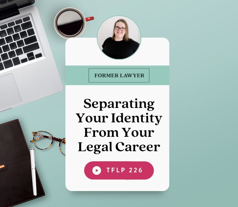 Separating Your Identity From Your Legal Career