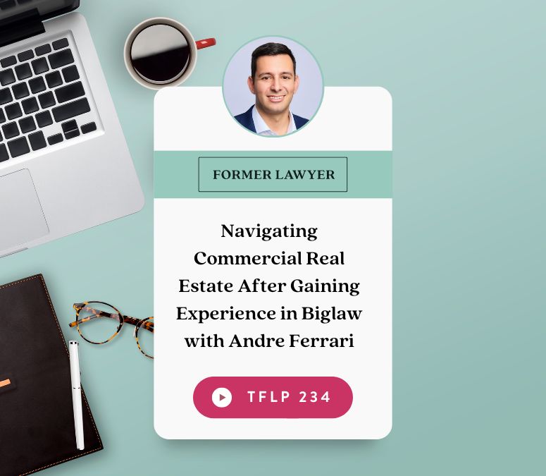 Navigating Commercial Real Estate After Gaining Experience in Biglaw with Andre Ferrari
