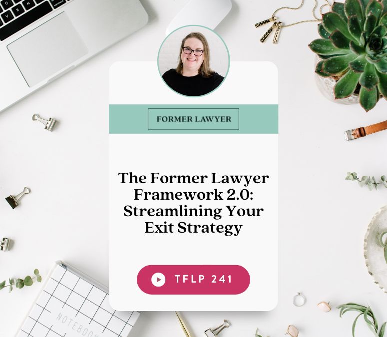 The Former Lawyer Framework 2.0: Streamlining Your Exit Strategy