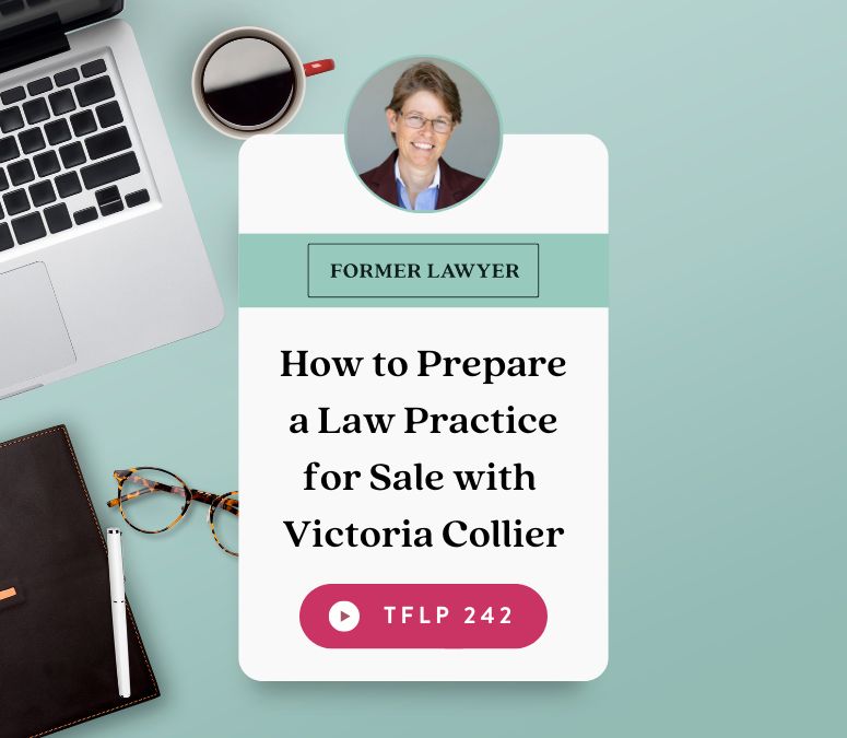 How to Prepare a Law Practice for Sale with Victoria Collier