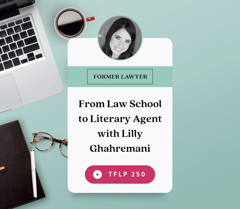 From Law School to Literary Agent with Lilly Ghahremani