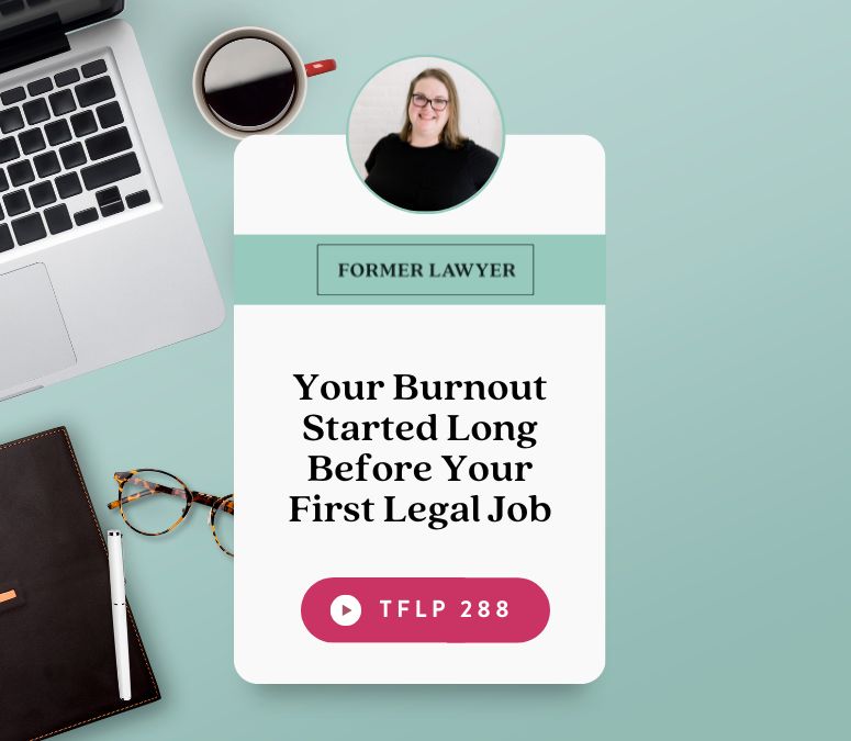 Your Burnout Started Long Before Your First Legal Job