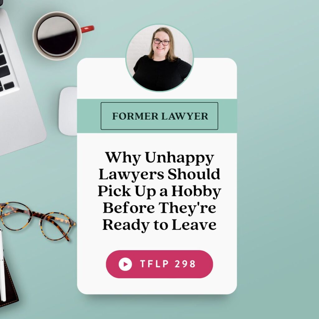Why Unhappy Lawyers Should Pick Up a Hobby Before They're Ready to Leave