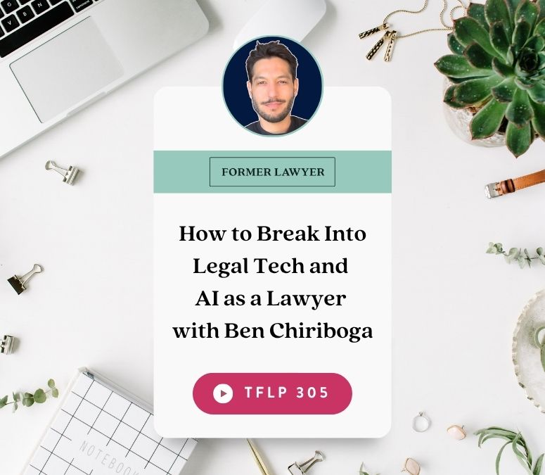 How to Break Into Legal Tech and AI as a Lawyer with Ben Chiriboga