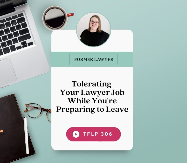 Tolerating Your Lawyer Job While You're Preparing to Leave