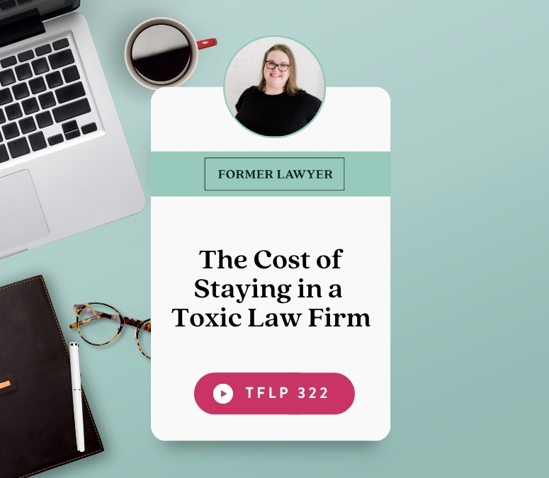 The Cost of Staying in a Toxic Law Firm